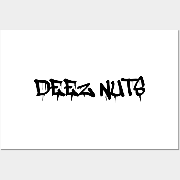 Deez Nuts-Graffiti Wall Art by straightupdzign